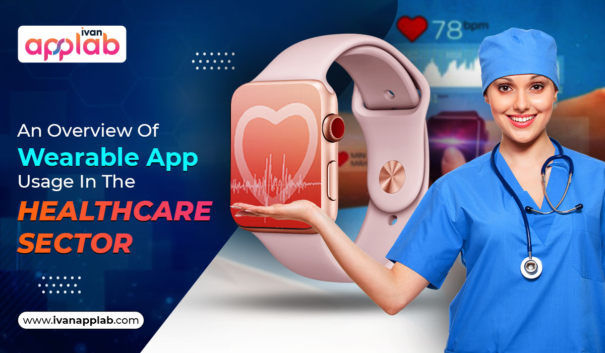 an-overview-of-wearable-app-usage-in-the-healthcare-sector-ivan-applab