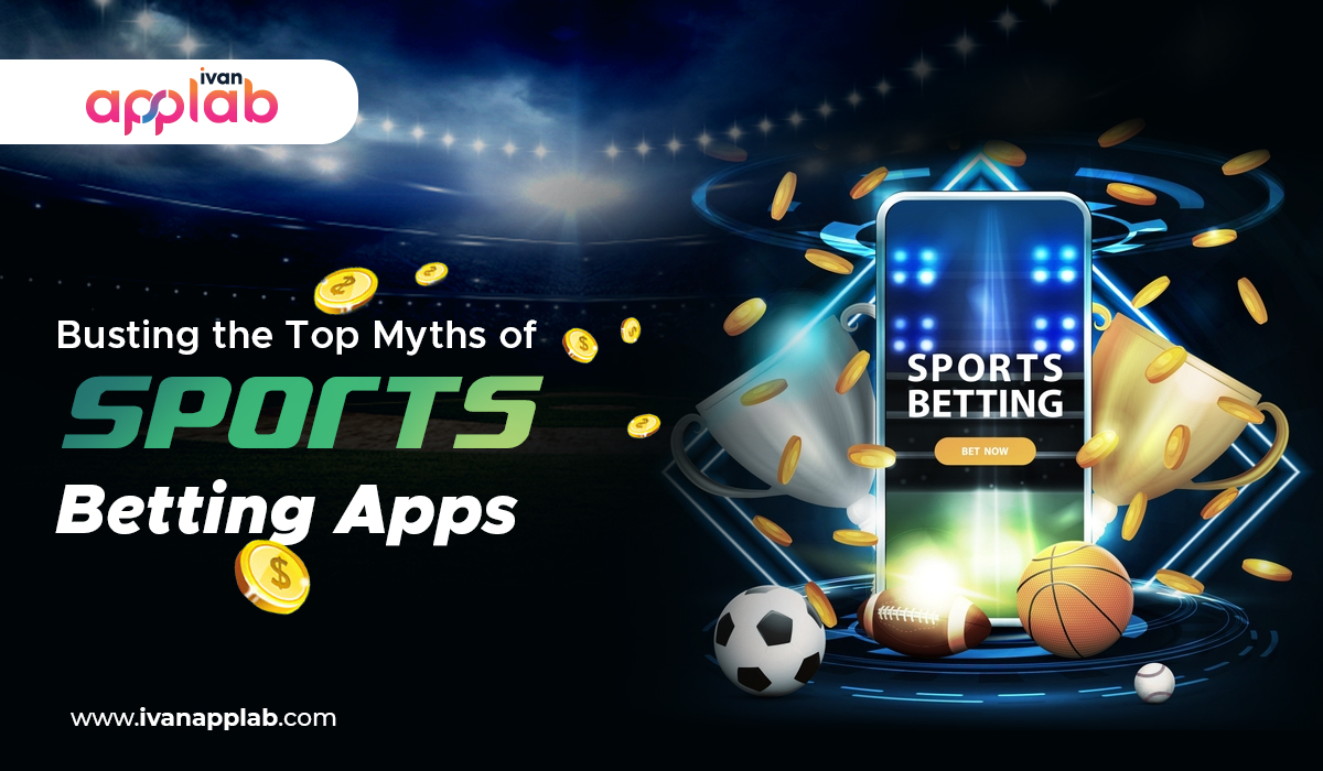 Busting the Top Myths of Sports Betting Apps